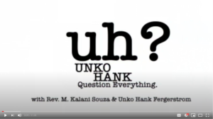 graphic image links to the YouTube program called Uh? Unko Hank, Question Everything